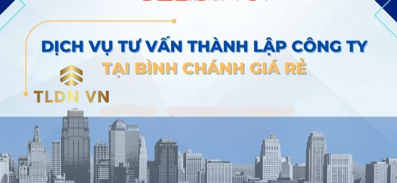 Dịch vụ thành lập công ty tại huyện Bình Chánh TPHCM trọn gói