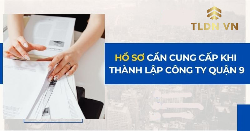 Hồ sơ cấp giấy chứng nhận doanh nghiệp tại quận 9 cần nhiều loại giấy tờ