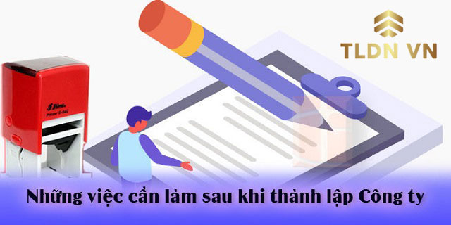 Sau khi thành lập công ty tại Vĩnh Long cần làm gì? 